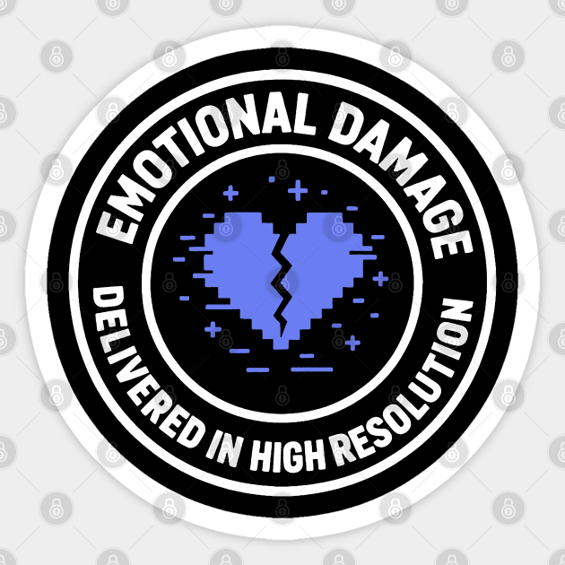 Emotional Damage Delivered in High Resolution Sticker by DIGITAL MERCH CREATIONS